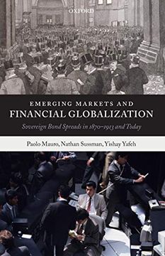 portada Emerging Markets and Financial Globalization: Sovereign Bond Spreads in 1870-1913 and Today (en Inglés)