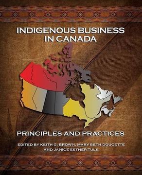 portada Indigenous Business in Canada: Principles and Practices (en Inglés)