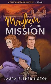 portada Mayhem at the Mission: A Santa Barbara Mystery (in English)