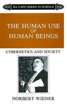 portada The Human use of Human Beings: Cybernetics and Society (The da Capo Series in Science) (en Inglés)