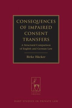 portada Consequences of Impaired Consent Transfers: A Structural Comparison of English and German Law (en Inglés)