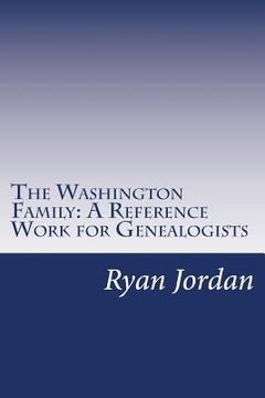 portada The Washington Family: A Reference Work for Genealogists (en Inglés)