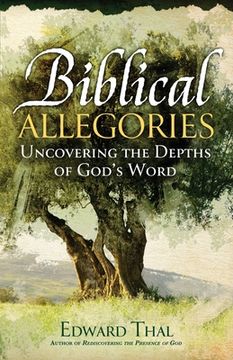 portada Biblical Allegories: Uncovering the Depths of God's Word (en Inglés)