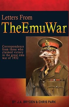 portada Letters From the emu War: Correspondence From Those who Claimed Victory in the Great emu war of 1932 (en Inglés)