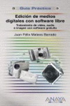 portada Edición de Medios Digitales con Software Libre (Tratamiento de Vídeo, Audio e Imagen con Software Gratuito) (Guías Prácticas) (in Spanish)
