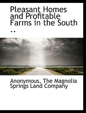 portada pleasant homes and profitable farms in the south .. (en Inglés)