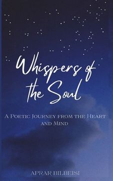 portada Whispers of the Soul: A Poetic Journey from the Heart and Mind (in English)