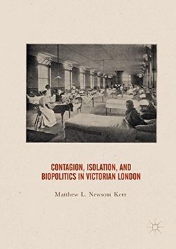 portada Contagion, Isolation, and Biopolitics in Victorian London (en Inglés)