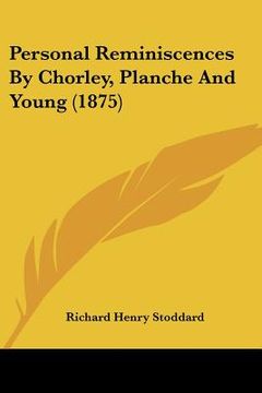 portada personal reminiscences by chorley, planche and young (1875) (en Inglés)