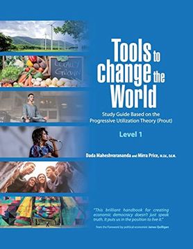 portada Tools to Change the World: Study Guide Based on the Progressive Utilization Theory (Prout) Level 1 (en Inglés)