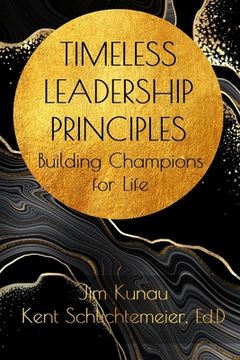portada Timeless Leadership Principles: Building Champions for Life (en Inglés)