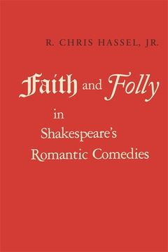 portada faith and folly in shakespeare's romantic comedies (en Inglés)