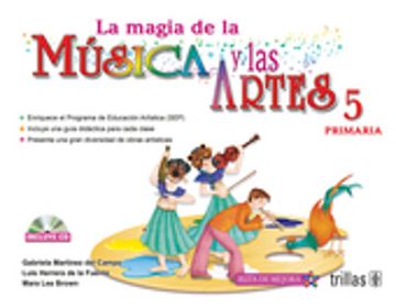 portada La Magia de la Musica y las Artes, 5: Primaria. Incluye cd
