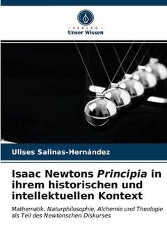 portada Isaac Newtons Principia in ihrem historischen und intellektuellen Kontext (en Alemán)