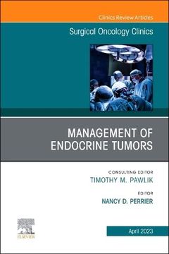 portada Management of Endocrine Tumors, an Issue of Surgical Oncology Clinics of North America (Volume 32-2) (The Clinics: Surgery, Volume 32-2) (in English)