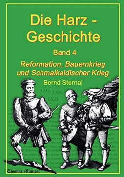 portada Die Harz - Geschichte 4: Reformation, Bauernkrieg und Schmalkaldischer Krieg (en Alemán)