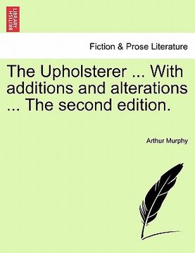 portada the upholsterer ... with additions and alterations ... the second edition.