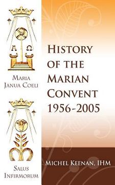 portada The History of the Marian Convent Scranton, Pennsylvania: 1956-2005 (en Inglés)