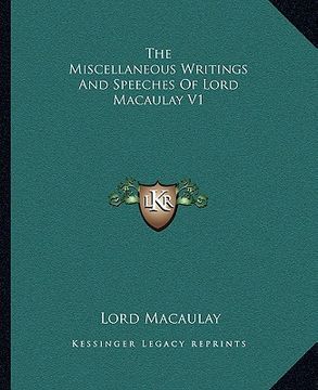 portada the miscellaneous writings and speeches of lord macaulay v1 (en Inglés)