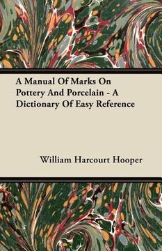 portada a manual of marks on pottery and porcelain - a dictionary of easy reference (en Inglés)