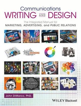 portada Communications Writing and Design: The Integrated Manual for Marketing, Advertising, and Public Relations (in English)
