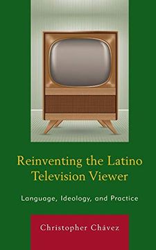 portada Reinventing the Latino Television Viewer: Language, Ideology, and Practice (in English)