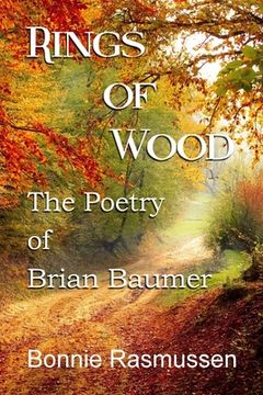 portada Rings of Wood: The Poetry of Brian Baumer (en Inglés)