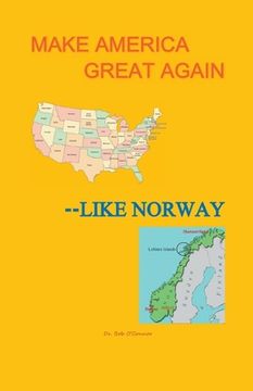 portada Make America Great--Like Norway (in English)