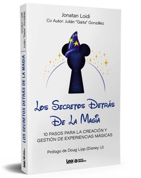 portada Los secretos detrás de la magia. 10 pasos para la creación y gestión de experiencias mágicas (in Spanish)