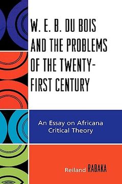 portada w.e.b. du bois and the problems of the twenty-first century: an essay on africana critical theory (en Inglés)