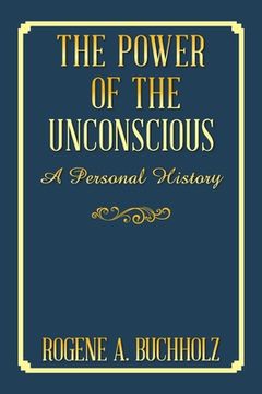 portada The Power of the Unconscious: A Personal History (in English)