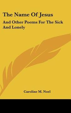 portada the name of jesus: and other poems for the sick and lonely (en Inglés)