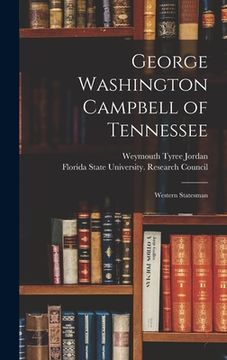 portada George Washington Campbell of Tennessee: Western Statesman