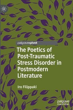 portada The Poetics of Post-Traumatic Stress Disorder in Postmodern Literature (en Inglés)