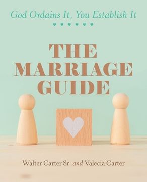 portada The Marriage Guide: God Ordains It, You Establish It (in English)