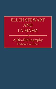 portada Ellen Stewart and la Mama: A Bio-Bibliography (Bio-Bibliographies in the Performing Arts) (en Inglés)