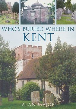 portada who's buried where in kent (en Inglés)