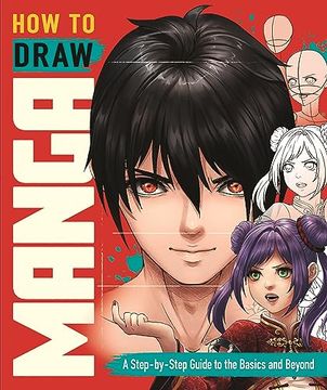 portada How to Draw Manga: A Step-By-Step Guide to the Basics and Beyond (en Inglés)