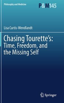 portada Chasing Tourette's: Time, Freedom, and the Missing Self (en Inglés)