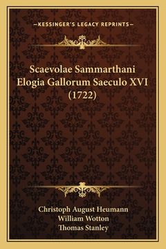 portada Scaevolae Sammarthani Elogia Gallorum Saeculo XVI (1722) (in Latin)