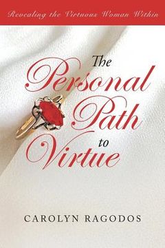 portada The Personal Path to Virtue: Revealing the Virtuous Woman Within
