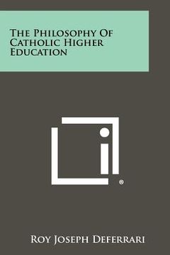 portada the philosophy of catholic higher education (in English)