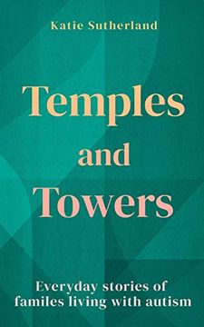 portada Temples and Towers: Everyday Stories of Families Living With Autism (in English)