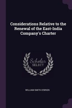 portada Considerations Relative to the Renewal of the East-India Company's Charter (en Inglés)