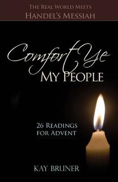 portada Comfort Ye My People: The Real World Meets Handel's Messiah 26 Readings for Advent (in English)