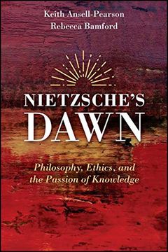 portada Nietzsche's Dawn: Philosophy, Ethics, and the Passion of Knowledge (in English)