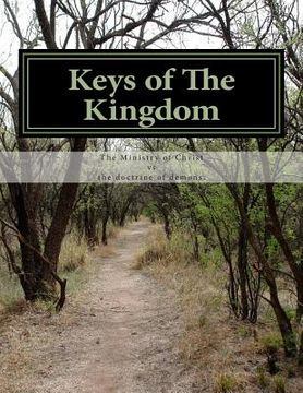 portada Keys of The Kingdom: The Ministry of Christ vs. the doctrine of demons. (en Inglés)