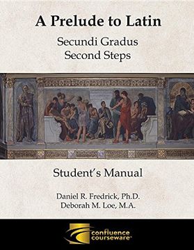 portada A Prelude to Latin: Secundi Gradus - Second Steps Student's Manual