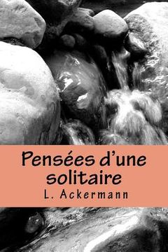 portada Pensées d'une solitaire: précédées de fragments inédits (en Francés)