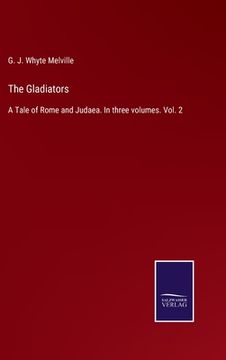 portada The Gladiators: A Tale of Rome and Judaea. In three volumes. Vol. 2 (in English)
